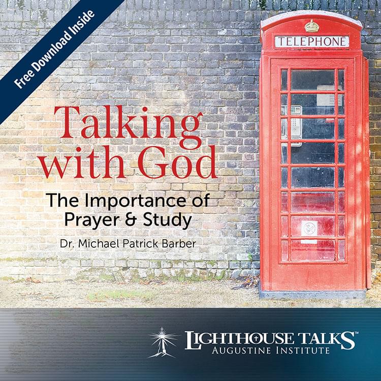 Talking with God: The Importance of Prayer and Study